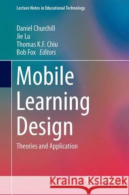 Mobile Learning Design: Theories and Application Churchill, Daniel 9789811000256 Springer - książka
