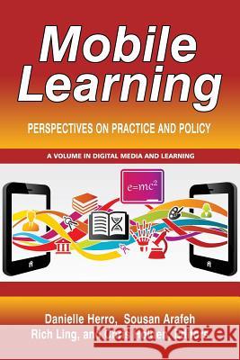 Mobile Learning: Perspectives on Practice and Policy Danielle Herro   9781641131223 Information Age Publishing - książka