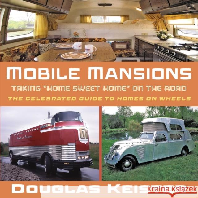 Mobile Mansions: Taking Home Sweet Home on the Road Keister, Douglas 9781635617870 Echo Point Books & Media - książka