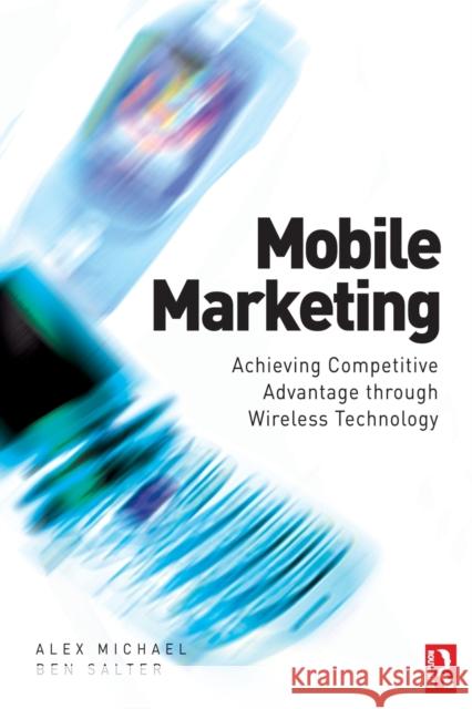 Mobile Marketing Alex Michael Ben Salter 9780750667470 Butterworth-Heinemann - książka
