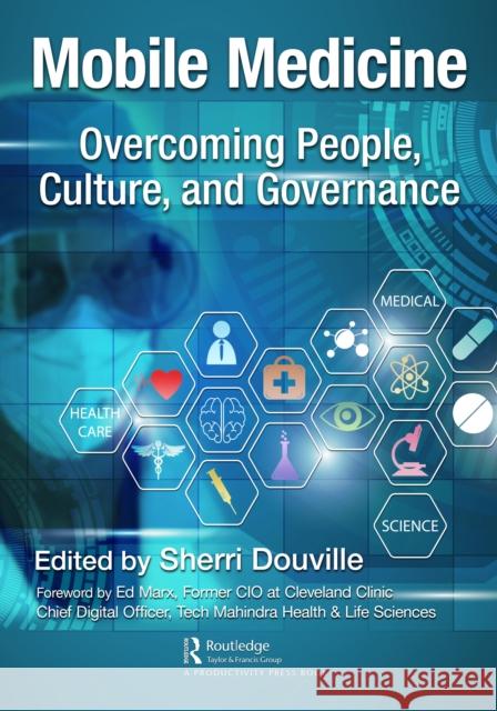 Mobile Medicine: Overcoming People, Culture, and Governance Sherri Douville 9781032115641 Productivity Press - książka