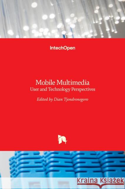 Mobile Multimedia: User and Technology Perspectives Dian Tjondronegoro 9789533079080 Intechopen - książka