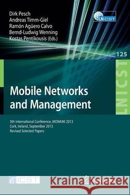 Mobile Networks and Management: 5th International Conference, Monami 2013, Cork, Ireland, September 23-25, 2013, Revised Selected Papers Pesch, Dirk 9783319042763 Springer International Publishing AG - książka