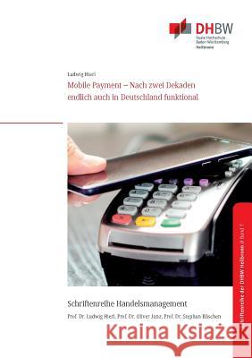 Mobile Payment: Nach zwei Dekaden endlich auch in Deutschland funktional Hierl, Ludwig 9783748120940 Books on Demand - książka