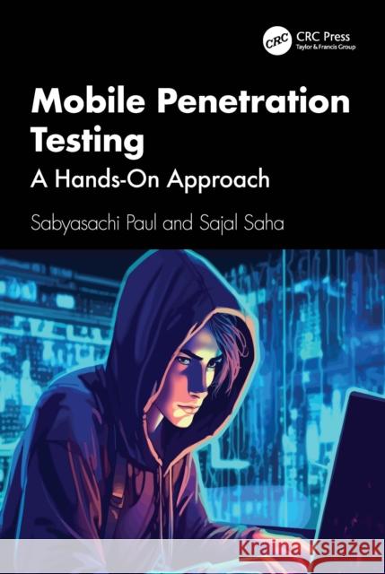Mobile Penetration Testing: A Hands-On Approach Saha, Sajal 9781032585178 CRC Press - książka