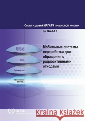 Mobile Processing Systems for Radioactive Waste Management IAEA   9789204234213 IAEA - książka