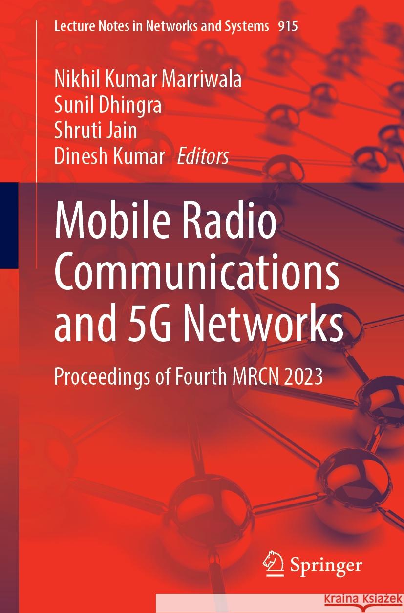 Mobile Radio Communications and 5g Networks: Proceedings of Fourth Mrcn 2023 Nikhil Kumar Marriwala Sunil Dhingra Shruti Jain 9789819706990 Springer - książka