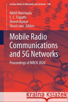 Mobile Radio Communications and 5g Networks: Proceedings of Mrcn 2020 Marriwala, Nikhil 9789811571299 Springer - książka
