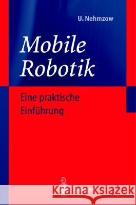 Mobile Robotik: Eine Praktische Einführung Nehmzow, C. 9783540428589 Springer - książka