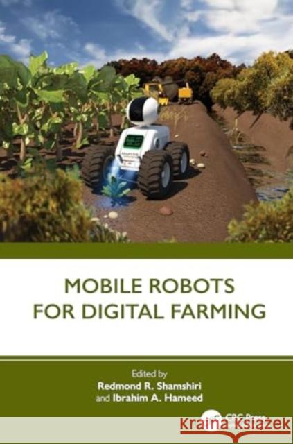 Mobile Robots for Digital Farming Redmond R. Shamshiri Ibrahim Hameed 9781032304663 CRC Press - książka