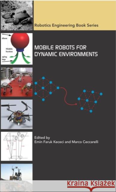 Mobile Robots for Dynamic Environments Emin Faruk Kececi Marco Ceccarelli Emin Kececi 9780791860526 American Society of Mechanical Engineers - książka