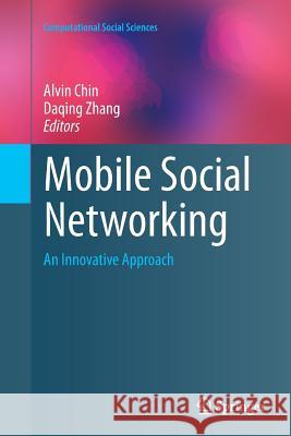 Mobile Social Networking: An Innovative Approach Chin, Alvin 9781493944781 Springer - książka