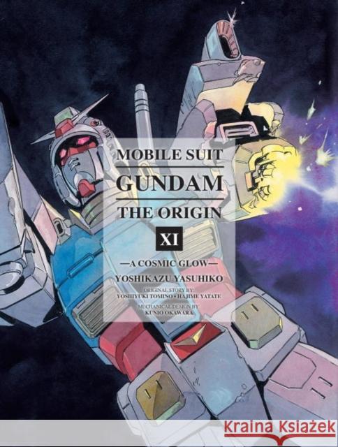 Mobile Suit Gundam: The Origin 11: A Cosmic Glow Yasuhiko, Yoshikazu 9781941220467 Vertical Inc. - książka