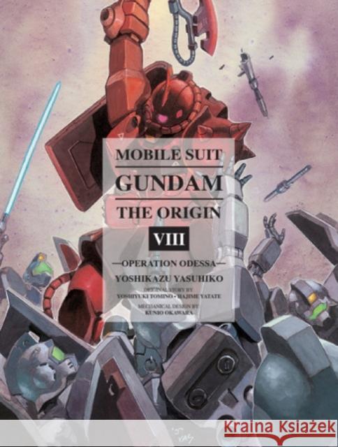 Mobile Suit Gundam: The Origin 8: Operation Odessa Yasuhiko, Yoshikazu 9781939130686 Vertical - książka