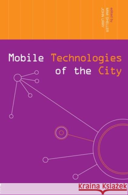 Mobile Technologies of the City Mimi Sheller John Urry 9780415374347 Routledge - książka