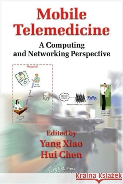 Mobile Telemedicine: A Computing and Networking Perspective Xiao, Yang 9781420060461 Auerbach Publications - książka