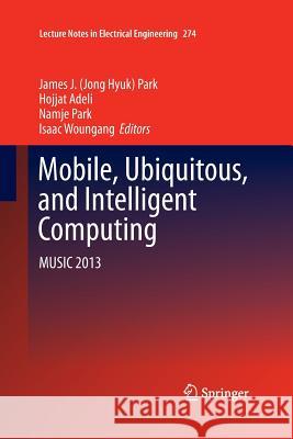 Mobile, Ubiquitous, and Intelligent Computing: Music 2013 Park, James J. 9783642442223 Springer - książka