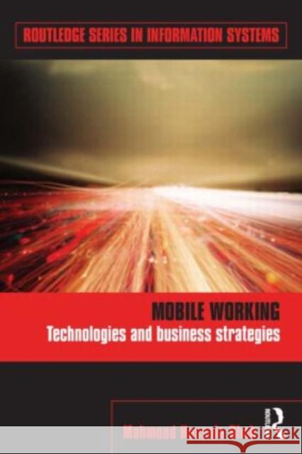 Mobile Working: Technologies and Business Strategies Mahmood Shah 9780415679909 Routledge - książka