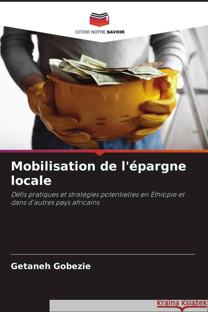 Mobilisation de l'?pargne locale Getaneh Gobezie 9786208056797 Editions Notre Savoir - książka