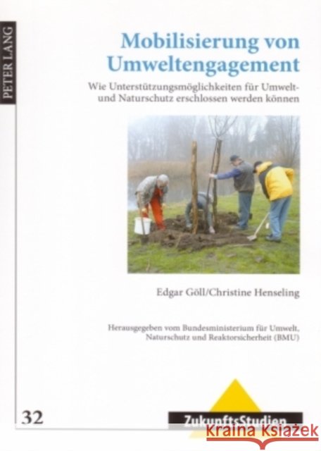 Mobilisierung Von Umweltengagement: Wie Unterstuetzungsmoeglichkeiten Fuer Umwelt- Und Naturschutz Erschlossen Werden Koennen- Herausgegeben Vom Umwel Kreibich, Rolf 9783631562765 Lang, Peter, Gmbh, Internationaler Verlag Der - książka
