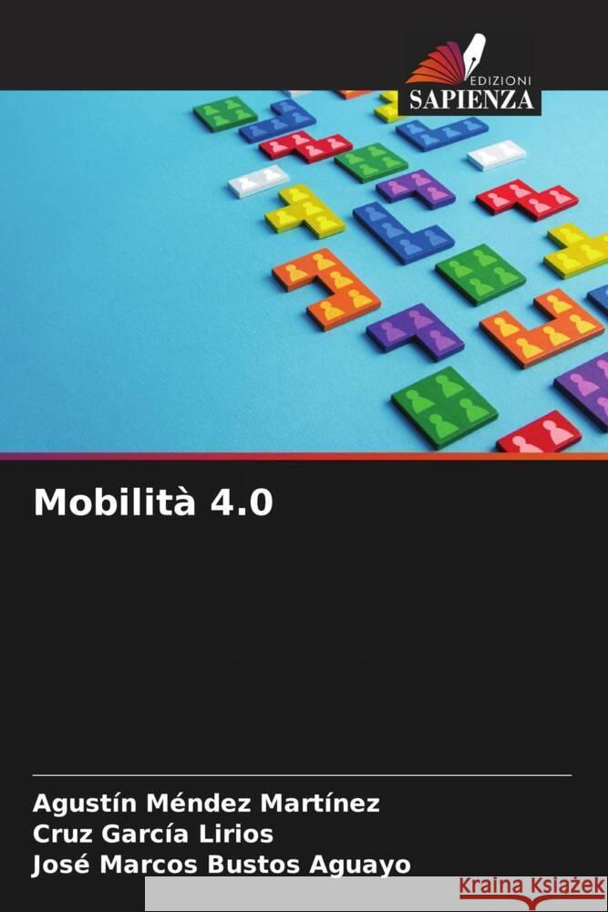 Mobilit? 4.0 Agust?n M?nde Cruz Garc? Jos? Marcos Busto 9786206863878 Edizioni Sapienza - książka