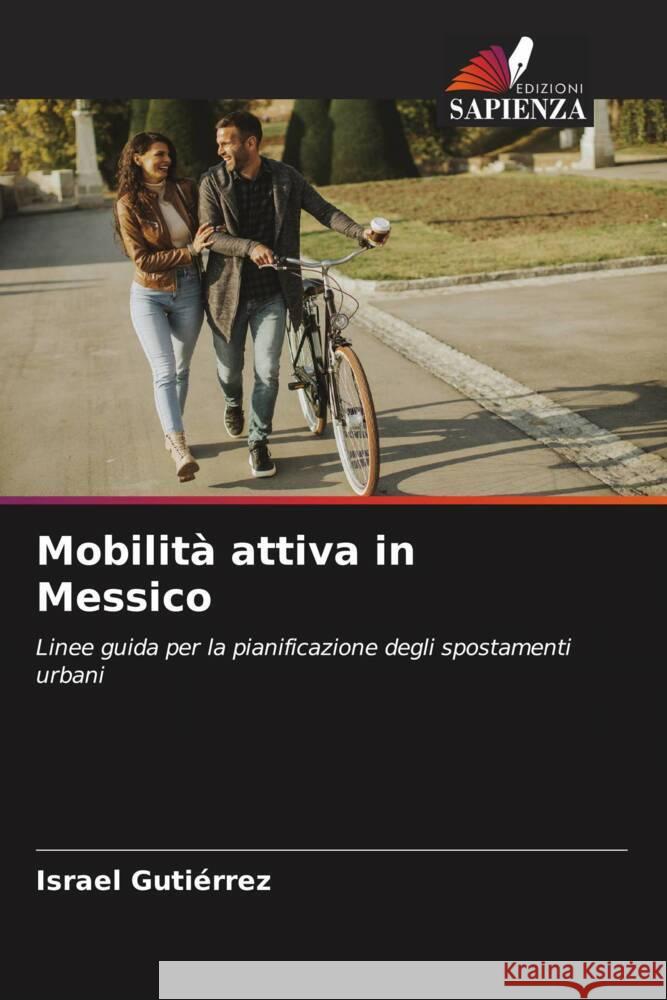 Mobilit? attiva in Messico Israel Guti?rrez 9786207346974 Edizioni Sapienza - książka