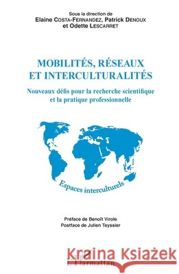 Mobilités, réseaux et interculturalités: Nouveaux défis pour la recherche scientifique et la pratique professionnelle Lescarret, Odette, Costa-Fernandez, Elaine, Denoux Patrick 9782343126913 Editions L'Harmattan - książka