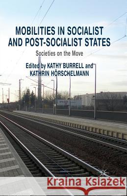 Mobilities in Socialist and Post-Socialist States: Societies on the Move Burrell, K. 9781349443376 Palgrave Macmillan - książka