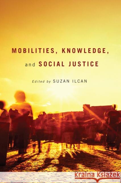 Mobilities, Knowledge, and Social Justice Suzan Ilcan 9780773541757  - książka