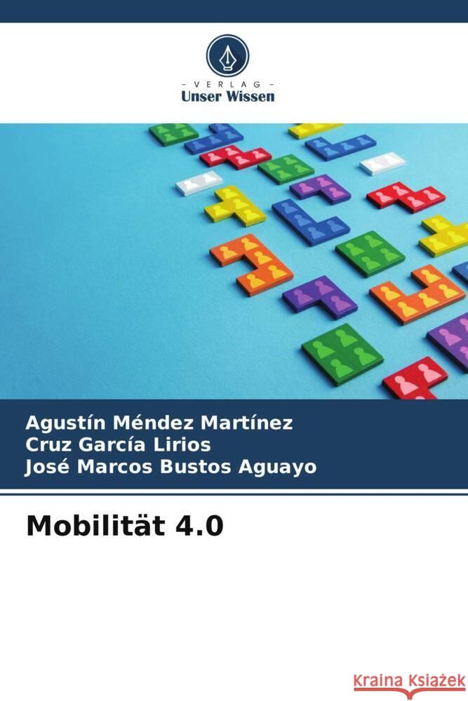 Mobilit?t 4.0 Agust?n M?nde Cruz Garc? Jos? Marcos Busto 9786206863847 Verlag Unser Wissen - książka