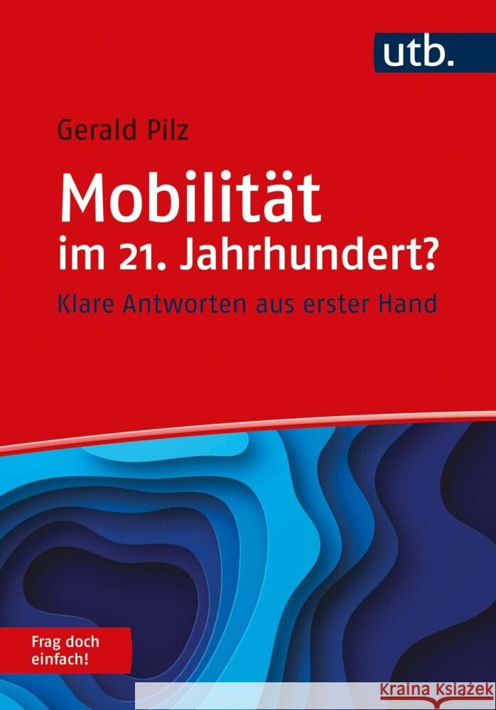 Mobilität im 21. Jahrhundert? Frag doch einfach! Pilz, Gerald 9783825256623 UVK - książka