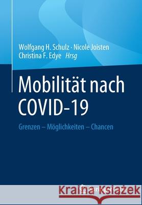 Mobilität Nach Covid-19: Grenzen - Möglichkeiten - Chancen Schulz, Wolfgang H. 9783658333072 Springer Gabler - książka