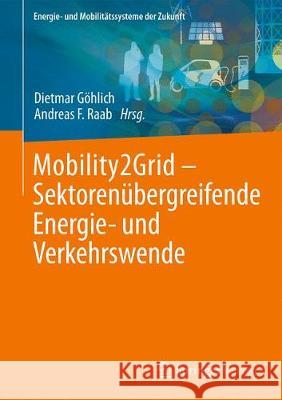 Mobility2grid - Sektorenübergreifende Energie- Und Verkehrswende Göhlich, Dietmar 9783662626283 Springer Vieweg - książka