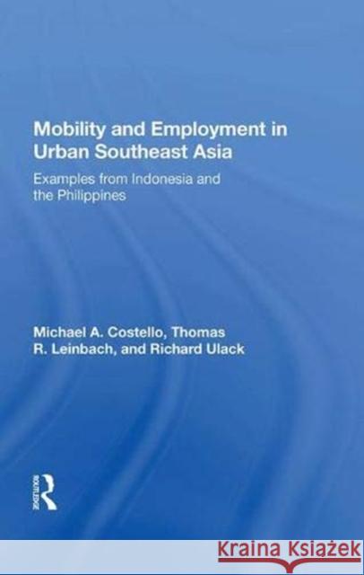 Mobility and Employment in Urban Southeast Asia: Examples from Indonesia and the Philippines Costello, Michael A. 9780367013660 Taylor and Francis - książka