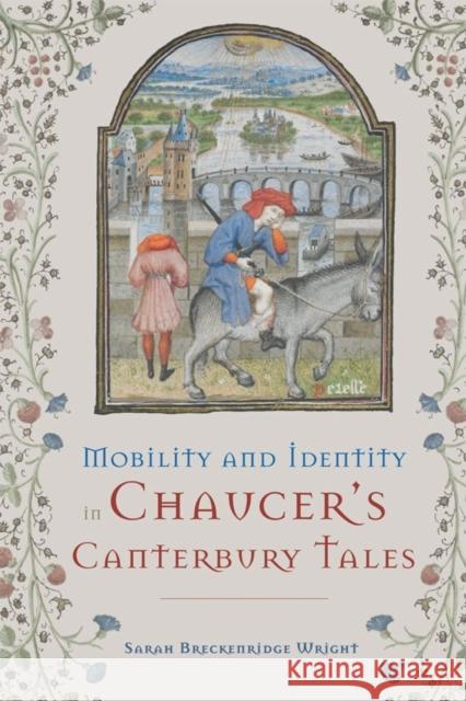 Mobility and Identity in Chaucer's Canterbury Tales Sarah Breckenridge Wright 9781843845522 Boydell & Brewer - książka