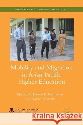 Mobility and Migration in Asian Pacific Higher Education D. Neubauer K. Kuroda Deane E. Neubauer 9781349298150 Palgrave MacMillan - książka