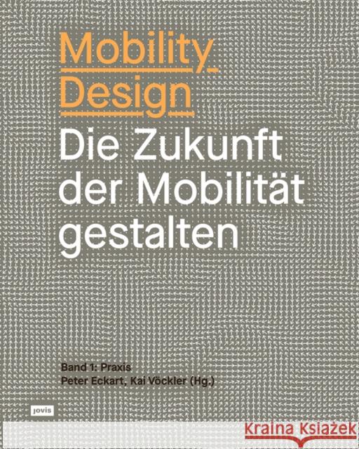 Mobility Design: Die Zukunft Der Mobilität Gestalten Vöckler, Kai 9783868596465 Jovis Verlag - książka