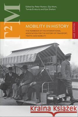 Mobility in History: Volume 5 Peter Norton Gijs Mom Tomas Errazuriz 9781782383628 Berghahn Books - książka