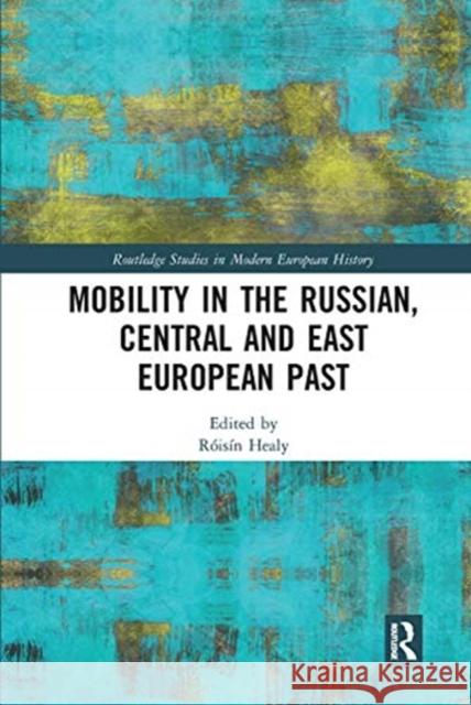 Mobility in the Russian, Central and East European Past R Healy 9780367671532 Routledge - książka