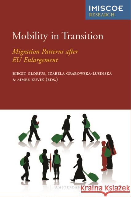 Mobility in Transition: Migration Patterns After Eu Enlargement Grabowska-Lusinska, Izabela 9789089643926 Amsterdam University Press - książka