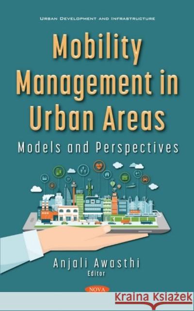 Mobility Management in Urban Areas: Models and Perspectives Anjali Awasthi   9781536188240 Nova Science Publishers Inc - książka