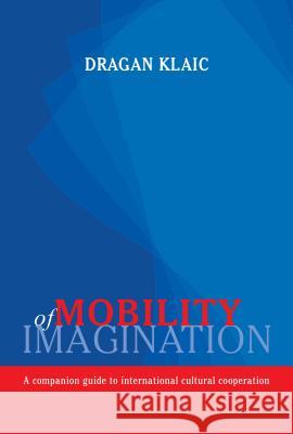 Mobility of Imagination Klaic, Dragan 9789639776067 Central European University Press - książka