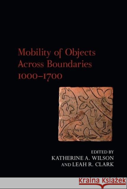 Mobility of Objects Across Boundaries 1000-1700  9781800856349 Liverpool University Press - książka