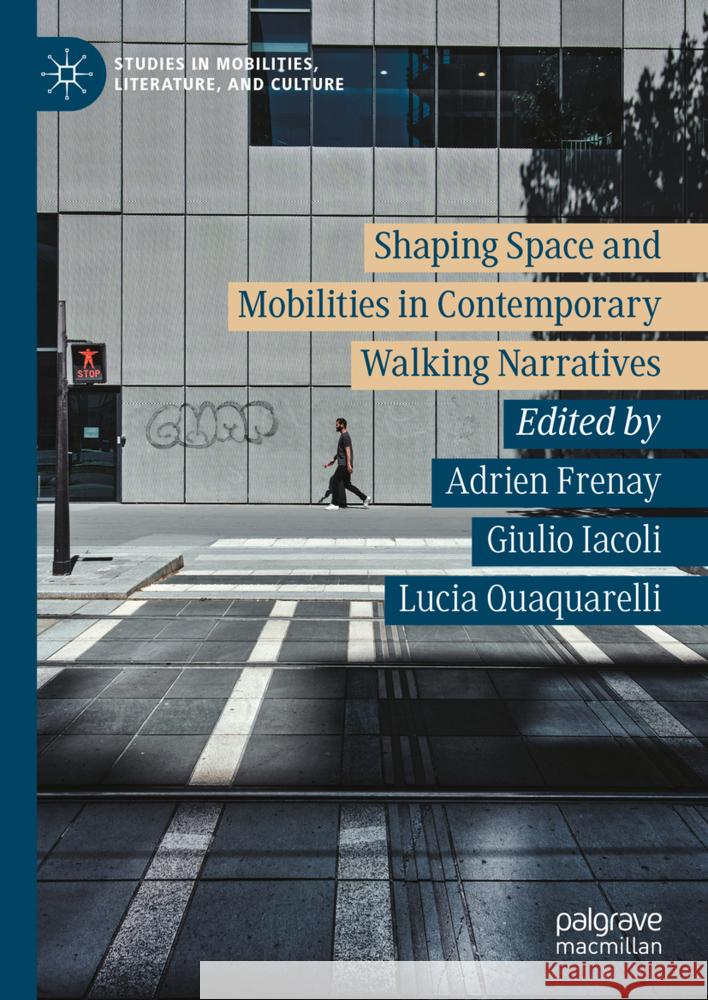 Mobility, Place, and Displacement in French- And Italian-Speaking Literary Studies Adrien Frenay Giulio Iacoli Lucia Quaquarelli 9783031737916 Palgrave MacMillan - książka