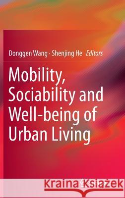 Mobility, Sociability and Well-Being of Urban Living Wang, Donggen 9783662481837 Springer - książka