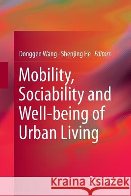 Mobility, Sociability and Well-Being of Urban Living Wang, Donggen 9783662569146 Springer - książka