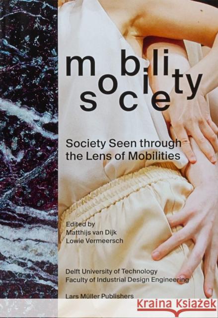 Mobility Society: Society Seen Through the Lens of Mobilities  9783037787366 Lars Muller Publishers - książka