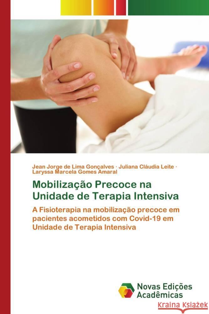 Mobilização Precoce na Unidade de Terapia Intensiva Gonçalves, Jean Jorge de Lima, Leite, Juliana Cláudia, Amaral, Laryssa Marcela Gomes 9786139791354 Novas Edições Acadêmicas - książka