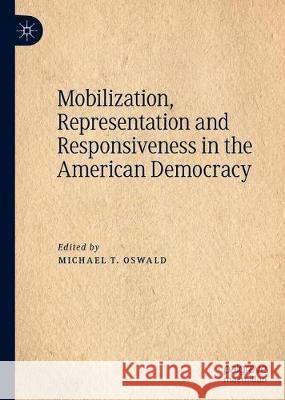 Mobilization, Representation, and Responsiveness in the American Democracy Michael T. Oswald 9783030247911 Palgrave MacMillan - książka