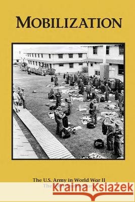 Mobilization: The U.S. Army In World War II: The 50th Anniversary Schubert, Frank N. 9781515363156 Createspace - książka